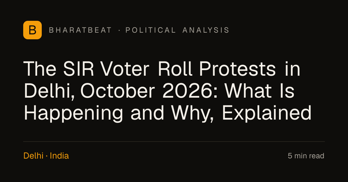 The SIR Voter Roll Protests in Delhi, October 2026: What Is Happening ...